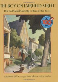 The Boy on Fairfield Street: How Ted Geisel Grew Up to Become Dr. Seuss