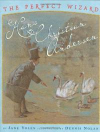 The Perfect Wizard: Hans Christian Andersen