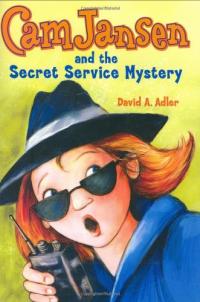 Cam Jansen and the Secret Service Mystery