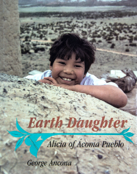 Earth Daughter: Alicia of Acoma Pueblo
