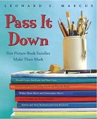 Pass it Down: Five Picture Book Families Make Their Mark