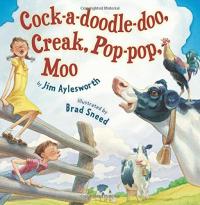 Cock-a-Doodle-Doo, Creak, Pop-Pop, Moo